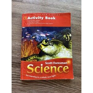 Scott Foresman Science - Grade 5 Activity Book Teachers Guide Curriculum